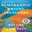 Remarkably Bright Creatures: A Novel