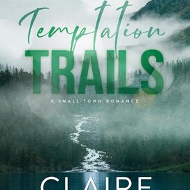 Temptation Trails A Small-Town Romance