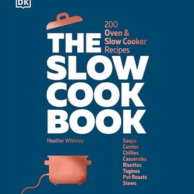 The Slow Cook Book: Over 200 Oven and Slow Co