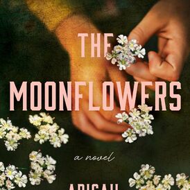 The Moonflowers A Novel