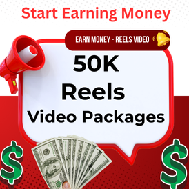 Earn Money - 50K Reels Video Package